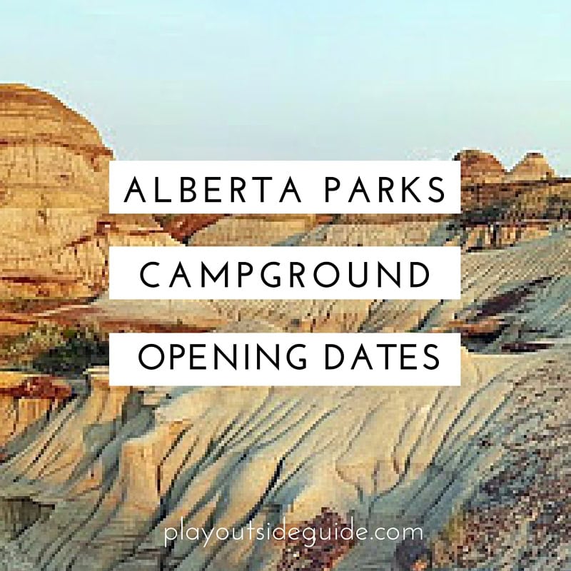 Alberta Parks Campground Opening Dates Play Outside Guide